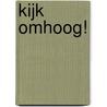 Kijk omhoog! by Philippe Mollet