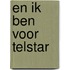 En ik ben voor Telstar