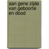 Aan gene zijde van geboorte en dood door Rudolf Steiner