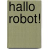 Hallo robot! door Zimcke Van de Staey