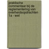 Praktische commentaar bij de reglementering van overheidsopdrachten 1A - Wet by Unknown