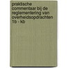 Praktische commentaar bij de reglementering van overheidsopdrachten 1B - KB by Unknown