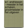 W.F. Andriessen - Meester in het schaken, grootmeester in het uitgeven door Marten Coerts