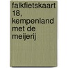 Falkfietskaart 18, Kempenland met de Meijerij door Onbekend