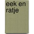 Eek en Ratje