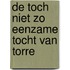 De toch niet zo eenzame tocht van Torre