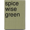 Spice Wise Green by Michel Hanssen