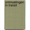 Ontmoetingen in transit door Paul Snijders