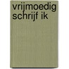 Vrijmoedig schrijf ik door Jan Stuijver