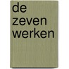 De Zeven Werken door André Nuyens