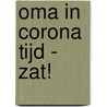 OMA in CORONA tijd - zat! door Henderkien Klement