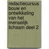 Redactiecursus Bouw en ontwikkeling van het menselijk lichaam deel 2 door Dmitri Krysko