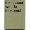 Telescopen van de toekomst door Govert Schilling