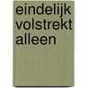 Eindelijk volstrekt alleen by L.H. Wiener