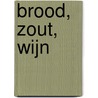 Brood, zout, wijn door Vonne van der Meer