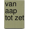Van Aap tot Zet door Mensje van Keulen