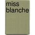 Miss Blanche