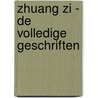Zhuang Zi - De volledige geschriften by Kristofer Schipper