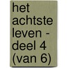 Het achtste leven - deel 4 (van 6) by Nino Haratischwili