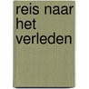 Reis naar het verleden door Stefan Zweig