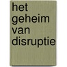 Het geheim van disruptie door Menno Lanting
