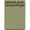 Podcast Grote verwachtingen by Geert Mak