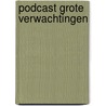 Podcast Grote verwachtingen door Geert Mak