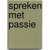 Spreken met passie door Henk Jan Kamsteeg