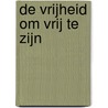 De vrijheid om vrij te zijn door Hannah Arendt