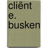 Cliënt E. Busken by Jeroen Brouwers