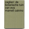 Cagliari: de botanische tuin van Eva Mameli Calvino door Jan Brokken