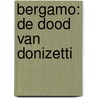 Bergamo: de dood van Donizetti door Jan Brokken