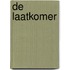 De laatkomer