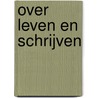 Over leven en schrijven by Stephen King