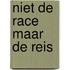 Niet de race maar de reis