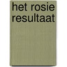 Het Rosie Resultaat by Graeme Simsion