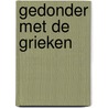 Gedonder met de Grieken by Gary Northfield