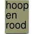 Hoop en Rood