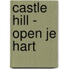 Castle Hill - Open je hart door Samantha Young