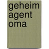 Geheim agent oma door Manon Sikkel