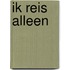 Ik reis alleen