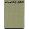 Onverbeterlijk by Lisette Jonkman