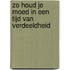 Zo houd je moed in een tijd van verdeeldheid