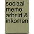 Sociaal Memo Arbeid & Inkomen