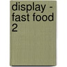 Display - Fast Food 2 door Sandra Bekkari