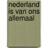 Nederland is van ons allemaal