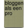 Bloggen als een pro by Elja Daae