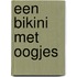 Een bikini met oogjes