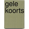 Gele koorts by Patricia Snel