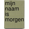 Mijn naam is Morgen door Damian Dibben